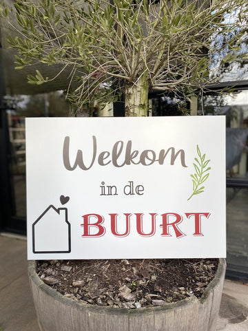 Bord Welkom in de buurt - 50x70 cm - Dibond (geschikt voor buiten)